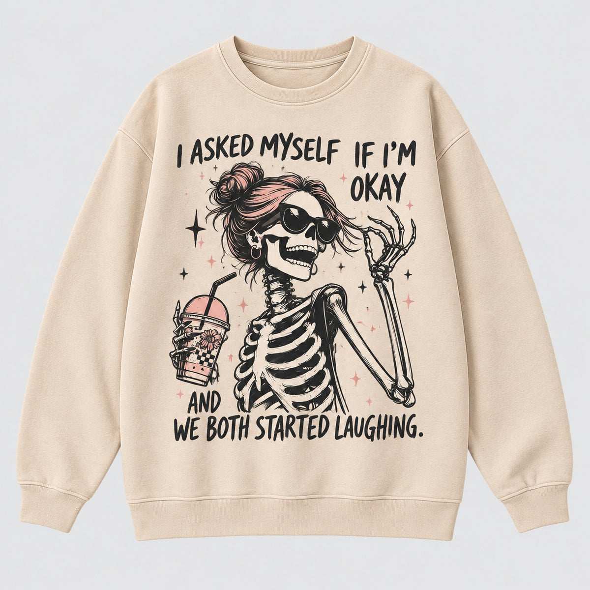 I Asked Myself If I’m Okay Skeleton Graphic T-Shirt, Sweatshirt & Hoodie – Funny Sarcastic Dark Humor Graphic Apparel