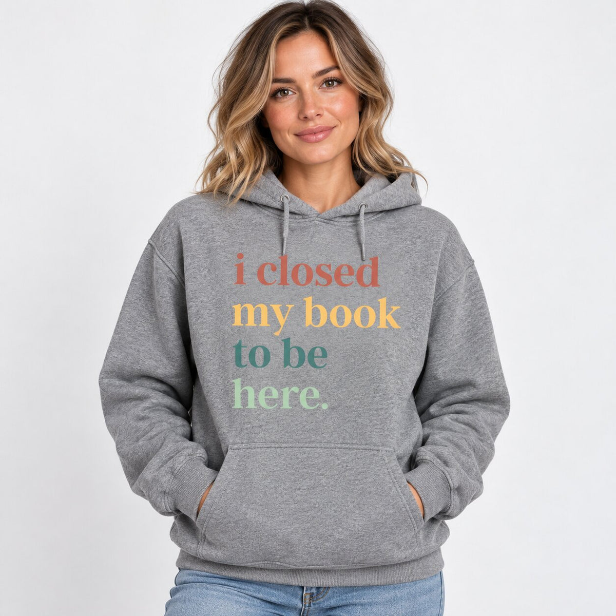 I Closed My Book To Be Here T-Shirt, Sweatshirt & Hoodie – Funny Book Lover Introvert Graphic Apparel