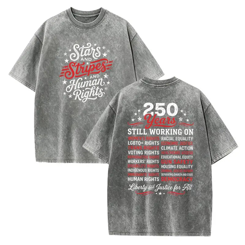 Stars and Stripes And Human Rights Graphic Tee/Sweatshirt/Hoodie - 250 Years America Still Working On Social Justice