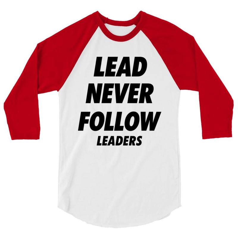 Lead Never Follow Graphic 3/4 Sleeve Raglan Baseball T-Shirt – Bold Statement Streetwear