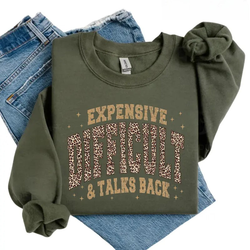 Expensive Difficult & Talks Back Sweatshirt/Hoodie/T-shirt – Funny Leopard Print Women's Crewneck
