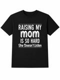 Raising My Mom Is So Hard Shirt/Sweatshirt/Hoodie – Funny Mom Family Humor Graphic Tee