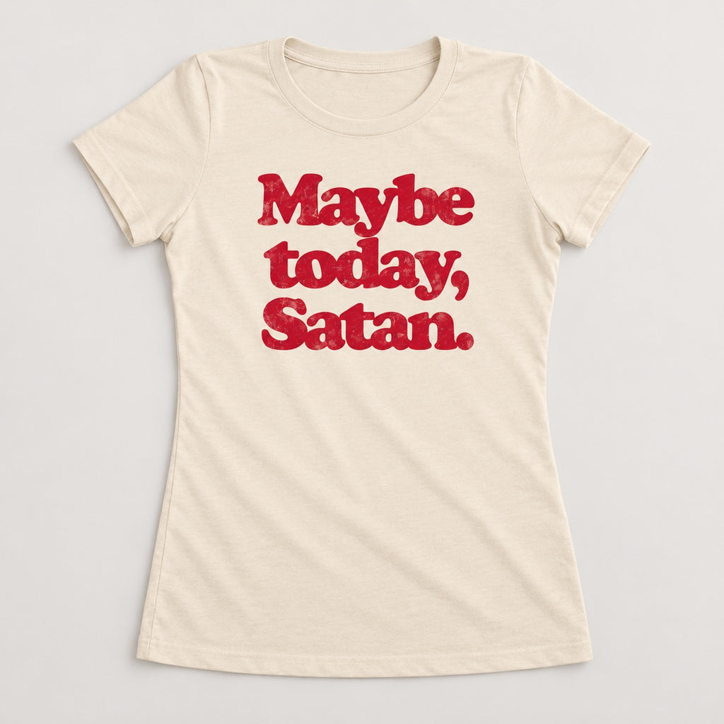 Maybe Today Satan T-Shirt, Sweatshirt & Hoodie – Funny Sarcastic Quote & Retro Graphic Print