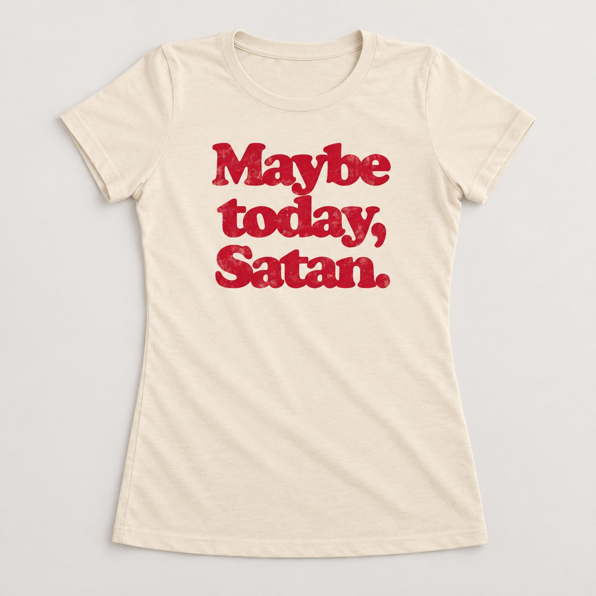 Maybe Today Satan T-Shirt, Sweatshirt & Hoodie – Funny Sarcastic Quote & Retro Graphic Print
