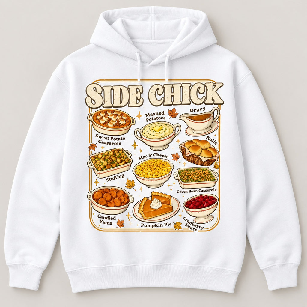Side Chick Thanksgiving T-Shirt, Sweatshirt & Hoodie – Funny Retro Side Dish Graphic for Foodies & Friendsgiving