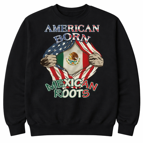 American Born, Mexican Roots T-Shirt/Sweatshirt/Hoodie – USA & Mexico Pride Flag Graphic Tee
