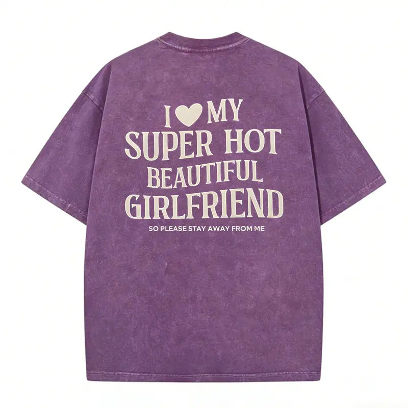 I Love My Super Hot Girlfriend T-Shirt/Sweatshirt/Hoodie – Funny Boyfriend Relationship Graphic Tee