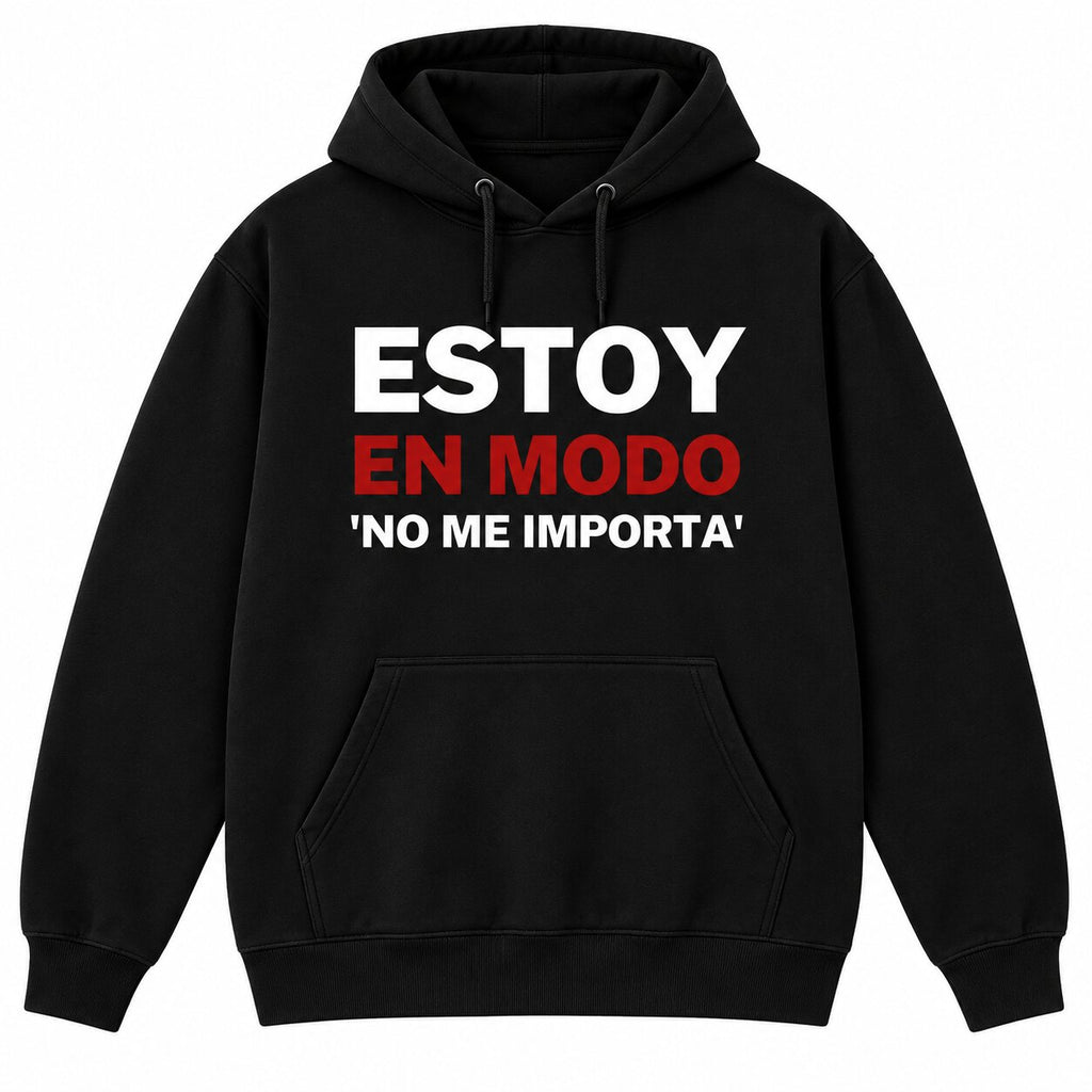 Estoy En Modo No Me Importa T-Shirt, Sweatshirt & Hoodie – Funny Spanish Attitude Graphic Print
