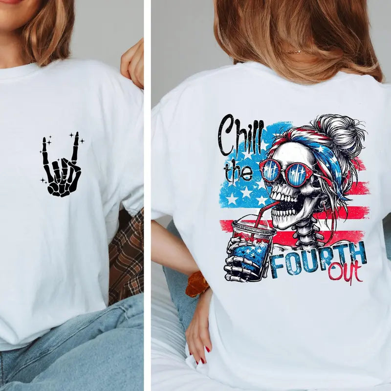 Chill The Fourth Out Patriotic Skull Tee/Sweatshirt/Hoodie